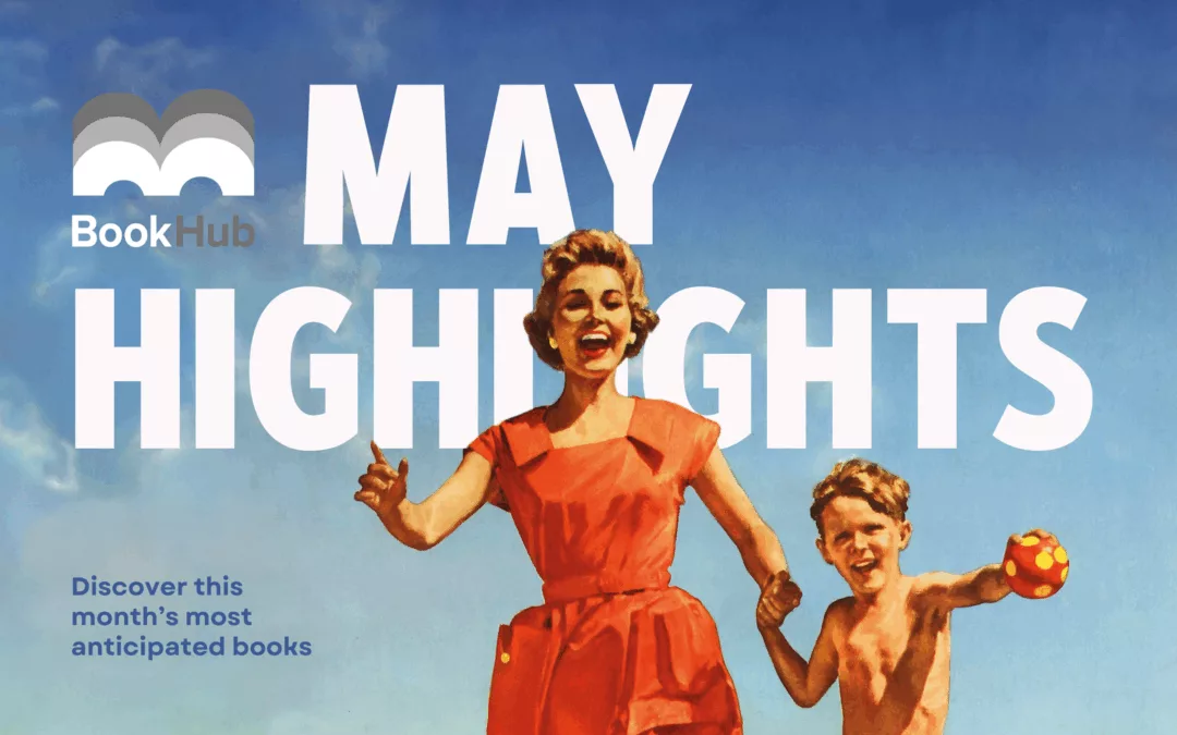 BookHub’s May Highlights are out now!