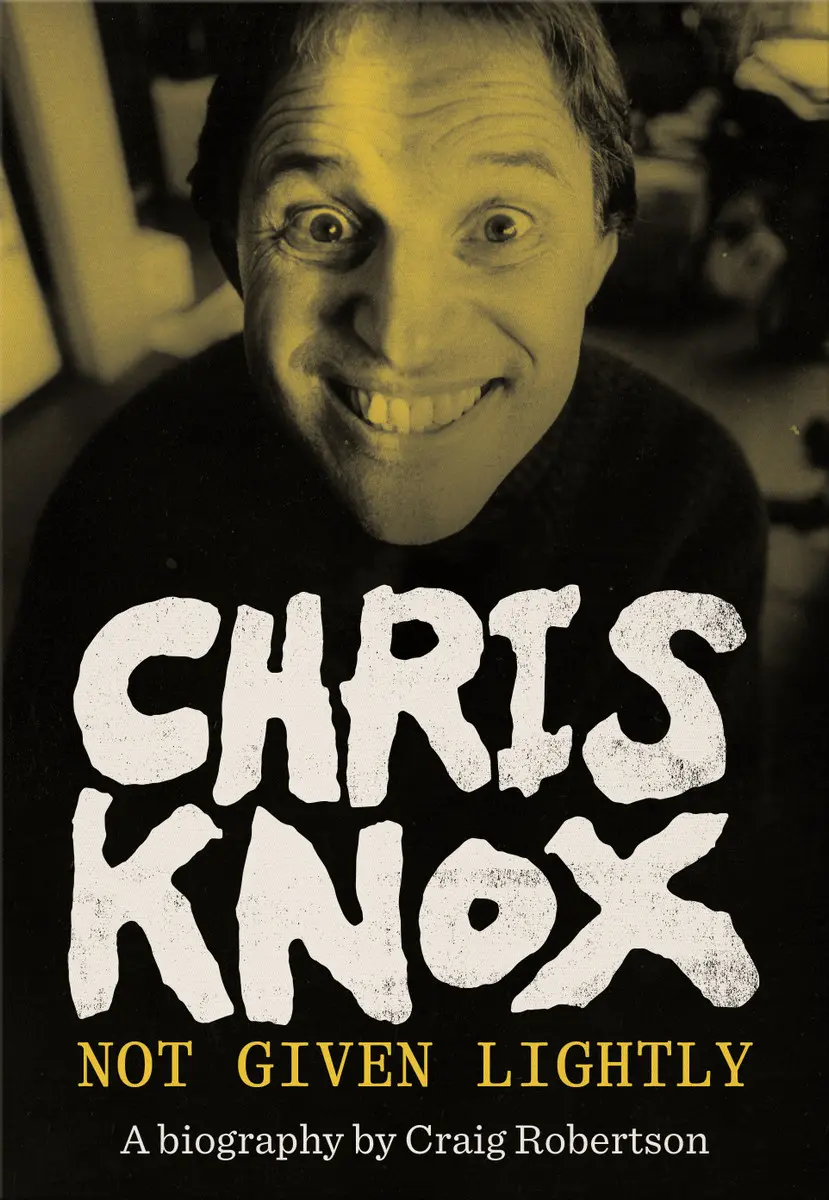 Chris Knox : Not Given Lightly book cover