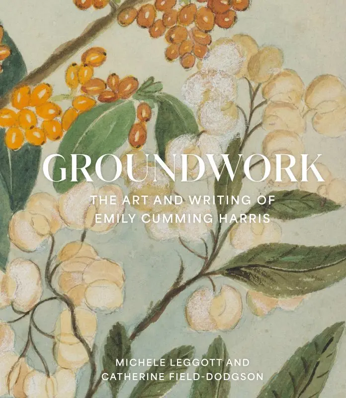 Groundwork - The Art and Writing of Emily Cumming Harris book cover
